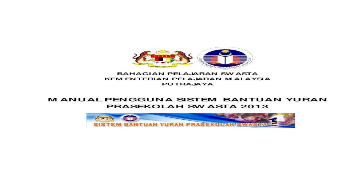 Bahagian Pelajaran Swasta Kementerian Pengguna Sistem Bahagian Pelajaran Swasta Kementerian Pelajaran Malaysia Putrajaya Manual Pengguna Sistem Bantuan Yuran Prasekolah Swasta Pdf Document